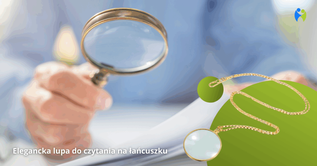 Osoba trzymająca lupę do czytania, obok widoczna elegancka lupa na złotym łańcuszku – pomocna przy odczytywaniu drobnego druku, np. podczas wyborów.