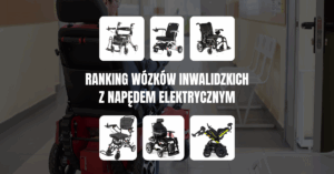 Osoba poruszająca się na czerwonym wózku inwalidzkim elektrycznym jedzie korytarzem. Na środku grafiki widnieje napis: "Ranking wózków inwalidzkich z napędem elektrycznym", a wokół niego rozmieszczone są zdjęcia sześciu różnych modeli wózków elektrycznych.